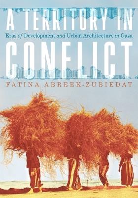 Architecture of Peace: The Right to an Urban History of Gaza, 1948-1993 - Fatina Abreek-Zubiedat - cover