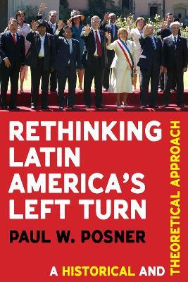 Rethinking Latin America’s Left Turn - Paul Posner - cover
