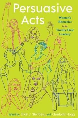 Persuasive Acts: Women's Rhetorics in the Twenty-First Century - cover