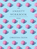 The Anxiety Workbook: Poems