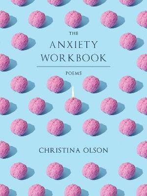 The Anxiety Workbook: Poems - Christina Olson - cover