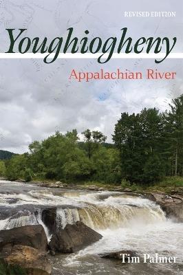 Youghiogheny: Appalachian River, Revised Edition - Tim Palmer - cover