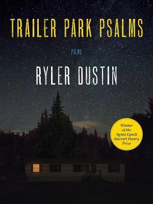 Trailer Park Psalms: Poems - Ryler Dustin - cover