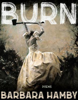 Burn: Poems - Barbara Hamby - cover