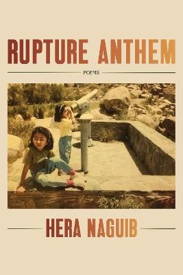Rupture Anthem: Poems - Hera Naguib - cover