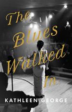 Blues Walked In, The