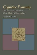 Cognitive Economy: The Economic Dimension of the Theory of Knowledge