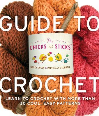 Chicks with Sticks Guide to Crochet, The - N Queen - cover