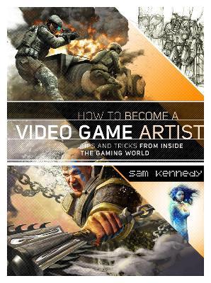 How to Become a Video Game Artist - S Kennedy - cover