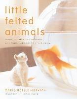 Little Felted Animals - M Horvath - cover