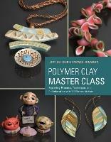 Polymer Clay Master Class - J Belcher - cover