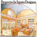 Perspective for Interior Designers: Simplified Techniques for Geometric and Freehand Drawing