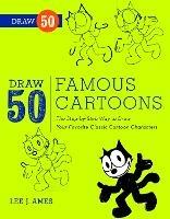Draw 50 Famous Cartoons - L Ames - cover