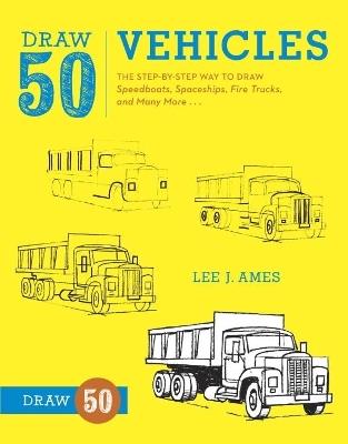 Draw 50 Vehicles - L Ames - cover