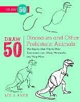Draw 50 Dinosaurs and Other Prehistoric Animals - L Ames - cover