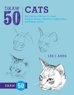 Draw 50 Cats - L Ames - cover