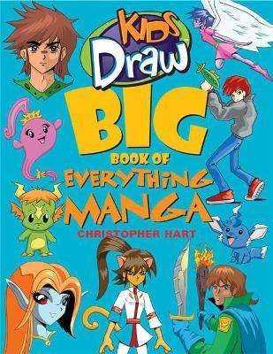 Kids Draw Big Book of Everything Manga - C Hart - cover