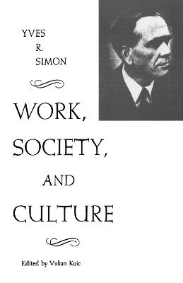 Work, Society, and Culture - Yves R. Simon - cover
