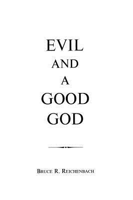 Evil and a Good God - Bruce Reichenbach - cover