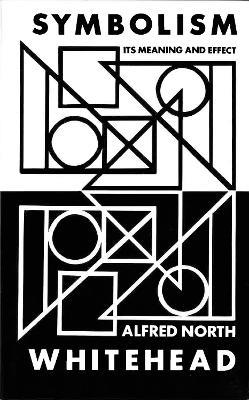 Symbolism: Its Meaning and Effect - Alfred N. Whitehead - cover