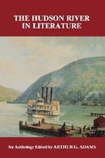 The Hudson River in Literature: An Anthology