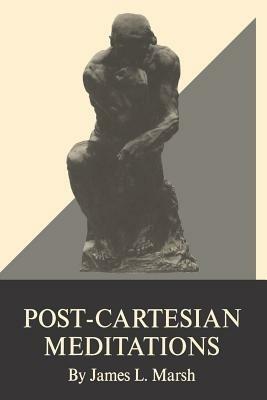 Post-Cartesian Meditations: An Essay in Dialectical Phenomenology - cover