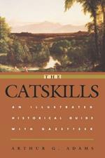 The Catskills: An Illustrated Historical Guide with Gazetteer