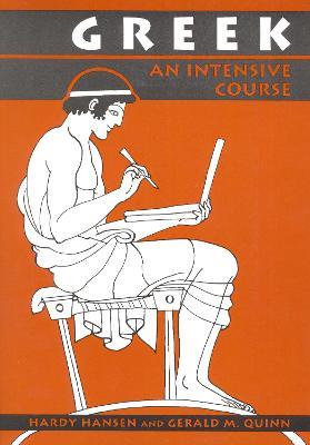 Greek: An Intensive Course, 2nd Revised Edition - Hardy Hansen,Gerald M. Quinn - cover