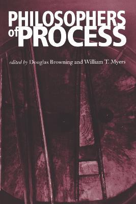 Philosophers of Process - Douglas Browning,William T. Myers - cover