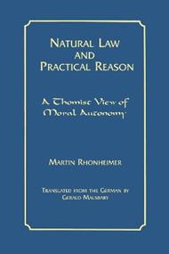 Natural Law and Practical Reason: A Thomist View of Moral Autonomy