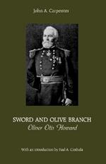 Sword and Olive Branch: Oliver Otis Howard