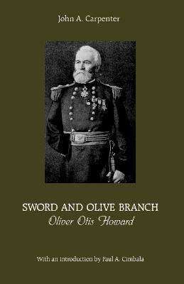 Sword and Olive Branch: Oliver Otis Howard - John Carpenter - cover
