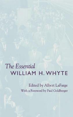 The Essential William H. Whyte - Albert LaFarge - cover