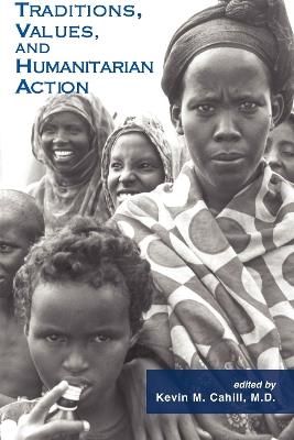 Traditions, Values, and Humanitarian Action - Kevin M. Cahill - cover