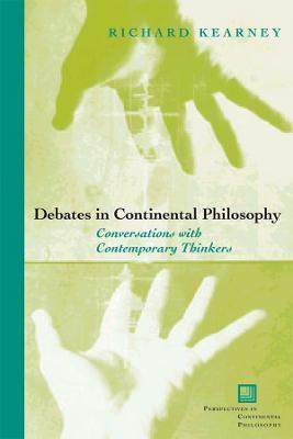 Debates in Continental Philosophy: Conversations with Contemporary Thinkers - Richard Kearney - cover