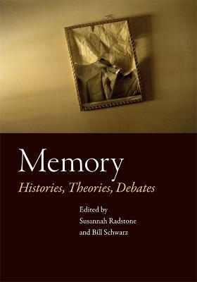Memory: Histories, Theories, Debates - cover