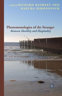 Phenomenologies of the Stranger: Between Hostility and Hospitality - cover
