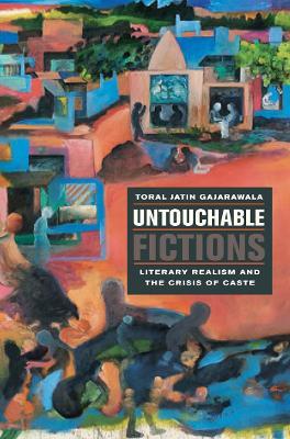 Untouchable Fictions: Literary Realism and the Crisis of Caste - cover
