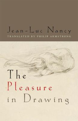 The Pleasure in Drawing - Jean-Luc Nancy - cover
