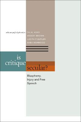 Is Critique Secular?: Blasphemy, Injury, and Free Speech - Talal Asad,Wendy Brown,Judith Butler - cover