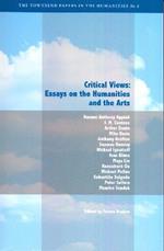 Critical Views: Essays on the Humanities and the Arts
