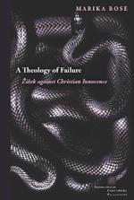 A Theology of Failure: Zizek against Christian Innocence