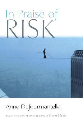 In Praise of Risk - Anne Dufourmantelle - cover