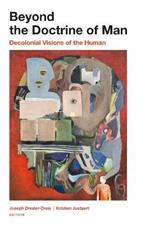 Beyond the Doctrine of Man: Decolonial Visions of the Human