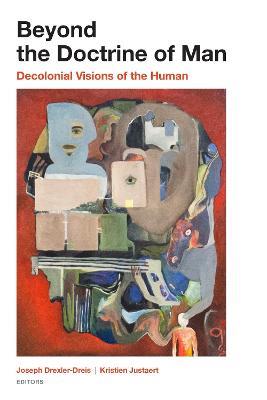 Beyond the Doctrine of Man: Decolonial Visions of the Human - cover