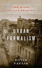 Urban Formalism: The Work of City Reading