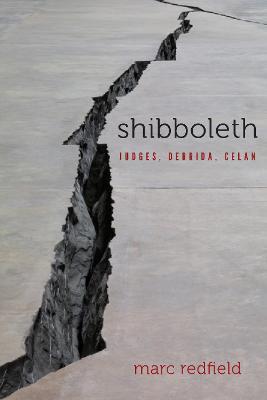 Shibboleth: Judges, Derrida, Celan - Marc Redfield - cover