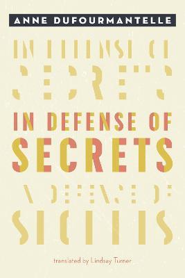In Defense of Secrets - Anne Dufourmantelle - cover