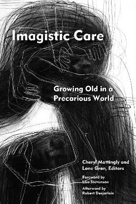 Imagistic Care: Growing Old in a Precarious World - cover