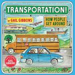 Transportation!: How People Get Around